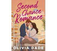 Second Chance Romance : Former crushes reunite in this hilarious small-town romance full of heart and heat. A Harlot's Bay Novel