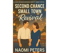 Second Chance Small Town Revival: A Class Reunion Mistaken Identity Sweet Office Romance