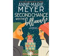Second Chance with the Billionaire: A Sweet, Small Town Romance (A Christmasland Romance Collection)