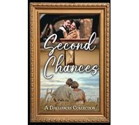 Second Chances: A Dalliances Collection