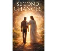 Second Chances: A Story About Time, Awareness, and the Courage to Change