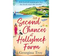 Second Chances at Hollyhock Farm: An uplifting romance from Georgina Troy