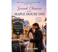 Second Chances at Maple House Inn: A Novel in the Maple Falls Seasons Romance Series (The Maple Falls Romance Series)