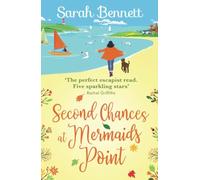 Second Chances at Mermaids Point: A warm, escapist, feel-good read from Sarah Bennett