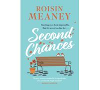 Second Chances : from the Irish bestseller comes a brand-new uplifting and escapist novel to make you laugh and cry
