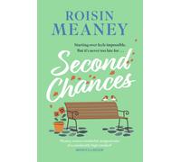 Second Chances : from the Irish bestseller comes a brand-new uplifting and escapist novel to make you laugh and cry