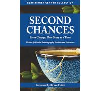 Second Chances: Lives Change, One Story at a Time (the Birren Collection)