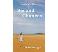 Second Chances: The Lynda Collins Trilogy: Volume 2 (The Lynda Collins Story)