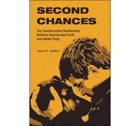 Second Chances: The Transformative Relationship Between Incarcerated Youth and Shelter Dogs (New Directions in the Human-Animal Bond)