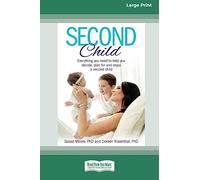 Second Child: Essential information and wisdom to help you decide, plan and enjoy. [16pt Large Print Edition]