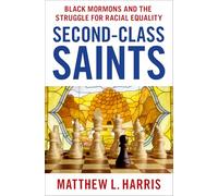 Second-Class Saints: Black Mormons and the Struggle for Racial Equality