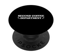 Second Coffee Department Office Humor Caffeine PopSockets Adhesive PopGrip