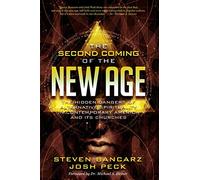 Second Coming of the New Age: The Hidden Dangers of Alternative Spirituality in Contemporary America and Its Churches