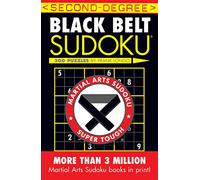 Second-Degree Black Belt Sudoku® (Martial Arts Puzzles Series)