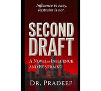 SECOND DRAFT: A Novel of Influence and Restraint