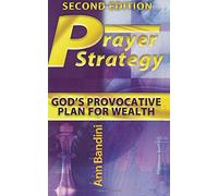 Second Edition Prayer Strategy: God's Provocative Plan for Wealth