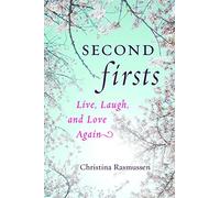 Second Firsts: Live, Laugh, and Love Again