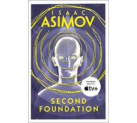 Second Foundation: The greatest science fiction series of all time, now a major series from Apple TV+: Book 3 (The Foundation Trilogy)