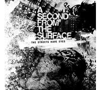 Second From The Surface - The Streets Have Eyes