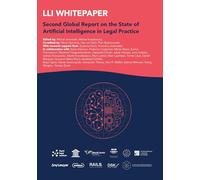 Second Global Report on the Use of Artificial Intelligence in Legal Practice: LLI Whitepaper