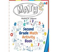 Second Grade Math Activity Book: Addition and Subtraction, Math Facts, Counting, and More