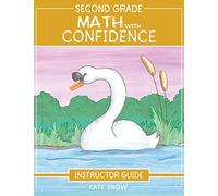 Second Grade Math With Confidence Instructor Guide: 0