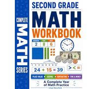 Second Grade Math Workbook: Addition, Subtraction, Place Value, Multiplication, Measurement, Time, Money, Shapes, Fractions, and Word Problems for 2nd Grade (Complete Math Workbook Series)