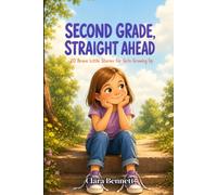 Second Grade, Straight Ahead: 20 Brave Little Stories for Girls Growing Up