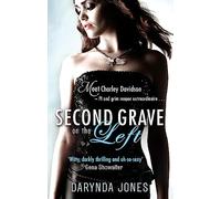 Second Grave on the Left: Number 2 in series (Charley Davidson)