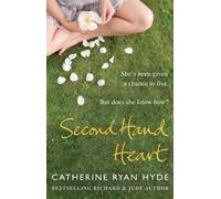 Second Hand Heart: a piercing, emotionally charged novel from bestselling Richard and Judy Book Club author Catherine Ryan Hyde