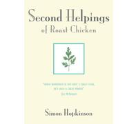 Second Helpings of Roast Chicken Hopkinson, Simon ( Author ) Oct-01-2008 Hardcover