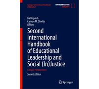 Second International Handbook of Educational Leadership and Social (In)Justice : Critical Perspectives