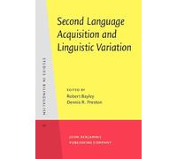Second Language Acquisition and Linguistic Variation: 10 (Studies in Bilingualism)