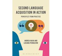 Second Language Acquisition in Action : Principles from Practice