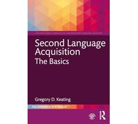 Second Language Acquisition: The Basics (The Routledge E-Modules on Contemporary Language Teaching)