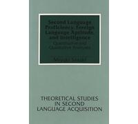 Second Language Proficiency, Foreign Language Aptitude, and Intelligence: Quantitative and Qualitative Analyses: 6 (Theoretical Studies in Second Language Acquisition)