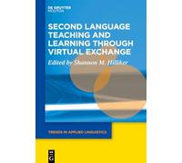 Second Language Teaching and Learning through Virtual Exchange: 29 (Trends in Applied Linguistics [TAL], 29)