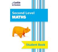 Second Level Maths: Curriculum for Excellence Maths for Scotland (Leckie Student Book)