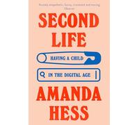 Second Life : 'Unexpected, funny, beautiful' Claire Dederer, author of Monsters: A Fan's Dilemma