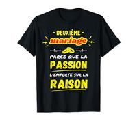 Second Marriage Passion Wins Reason Humor T-Shirt