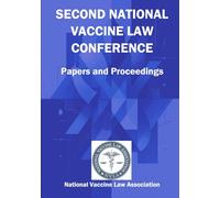 Second National Vaccine Law Conference: Papers and Proceedings