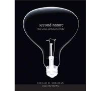 Second Nature - Brain Science and Human Knowledge