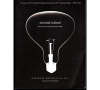 Second Nature: Brain Science and Human Knowledge