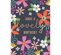 SECOND NATURE Hand-Finished Birthday Card Have A Lovely Birthday Embellished Florals For Her - Yours Truly Vibrant Flowers, Gold Accents, Heartfelt Gift, Eco-Friendly, Keepsake, Unique Design