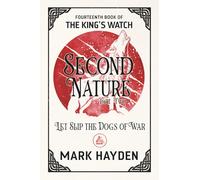 Second Nature Part Two: Let Slip the Dogs of War (The King's Watch)