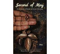 Second of May On the Audacity of Wanting and the Art of Becoming