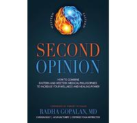 Second Opinion: 8 Deadly Diseases Western Medicine, Eastern Medicine, You Power: Together They Could Save Your Life