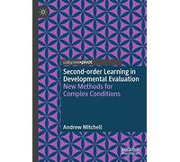 Second-order Learning in Developmental Evaluation: New Methods for Complex Conditions