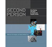 Second Person - Role-Playing and Story in Games and Playable Media
