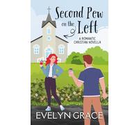 Second Pew on the Left: A Romantic Christian Novella